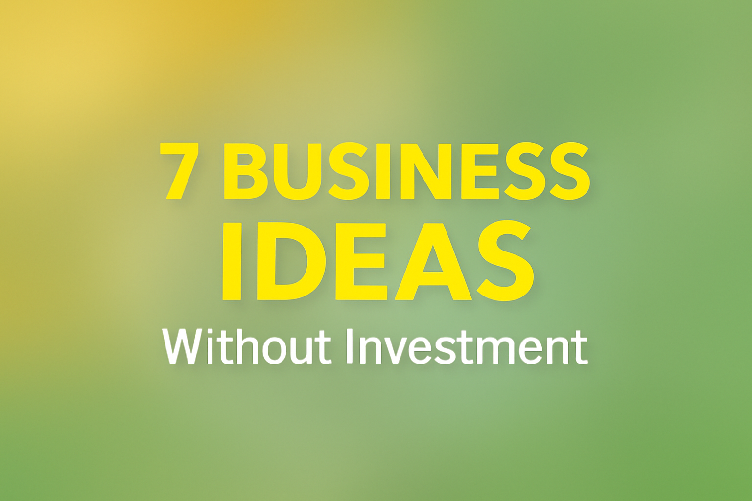 7 Low-Investment Startup Ideas for 2025 (Start with ₹0)