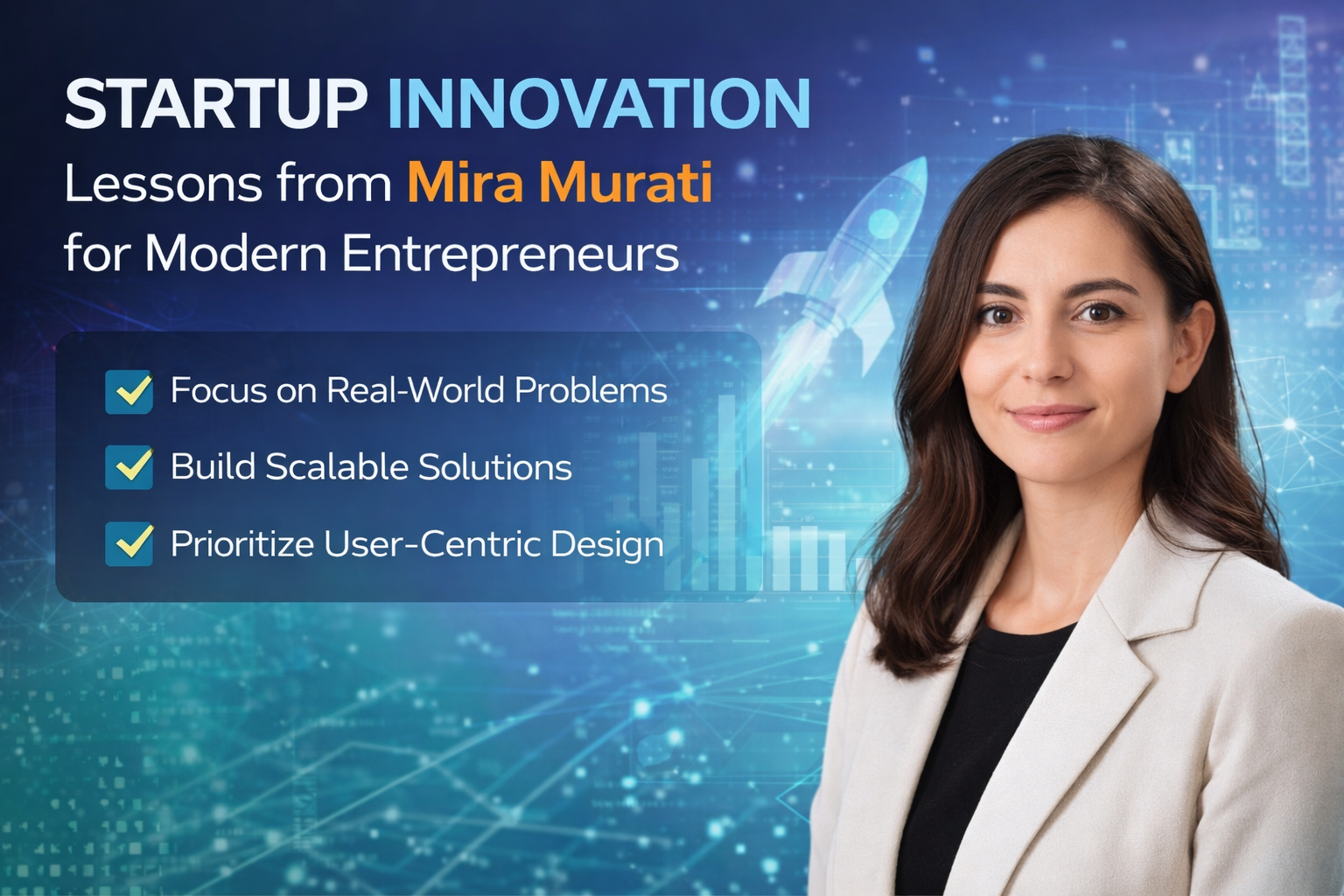 Startup Innovation: Lessons from Mira Murati for Modern Entrepreneurs